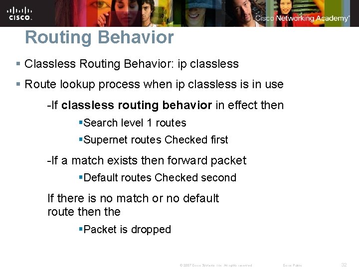 Routing Behavior § Classless Routing Behavior: ip classless § Route lookup process when ip