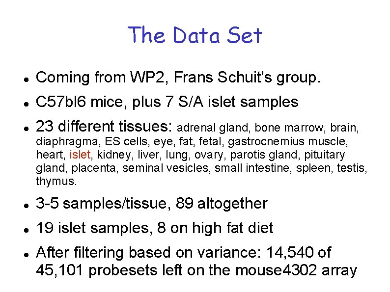 The Data Set Coming from WP 2, Frans Schuit's group. C 57 bl 6 The Data Set Coming from WP 2, Frans Schuit's group. C 57 bl 6