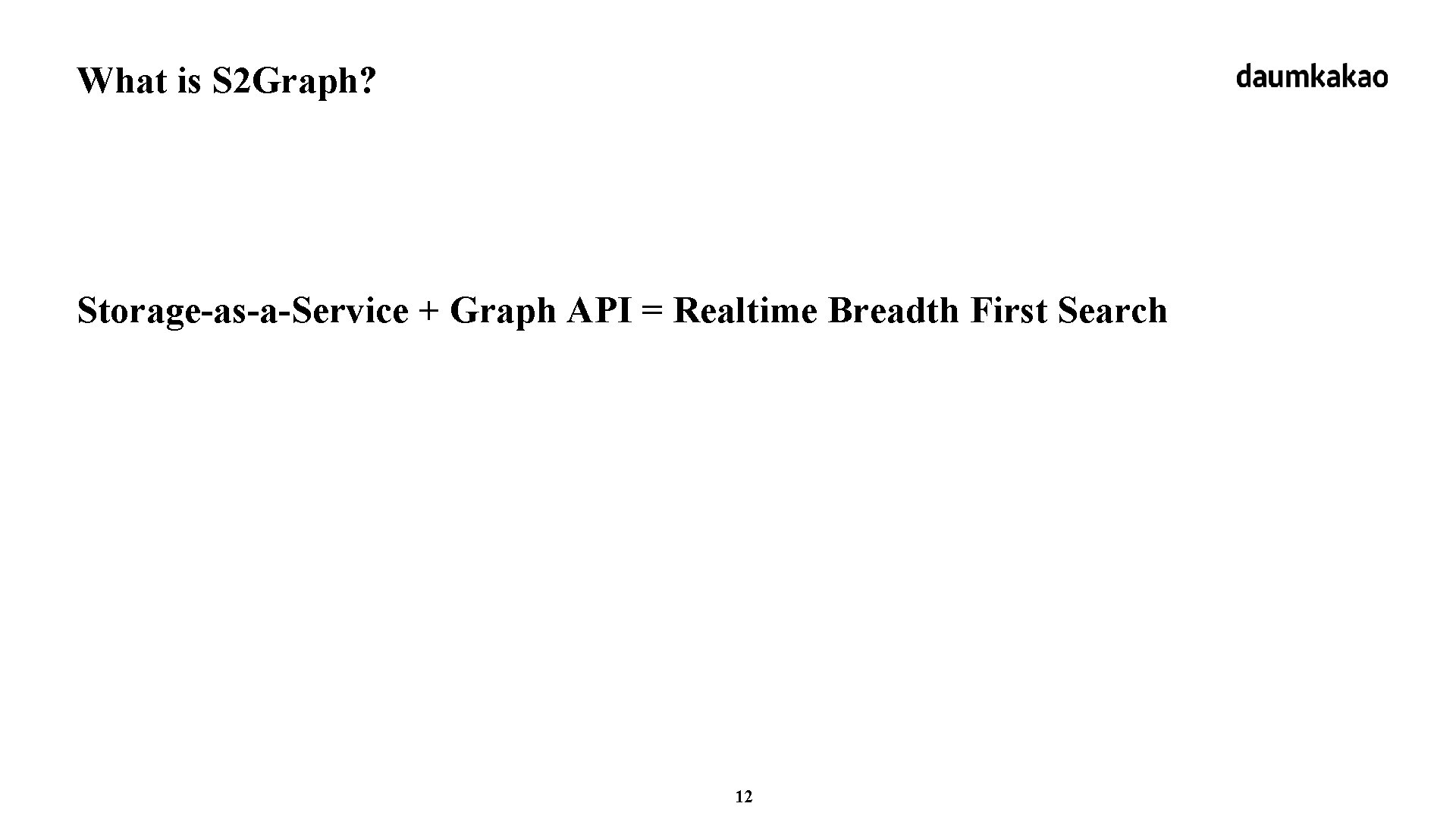 What is S 2 Graph? Storage-as-a-Service + Graph API = Realtime Breadth First Search