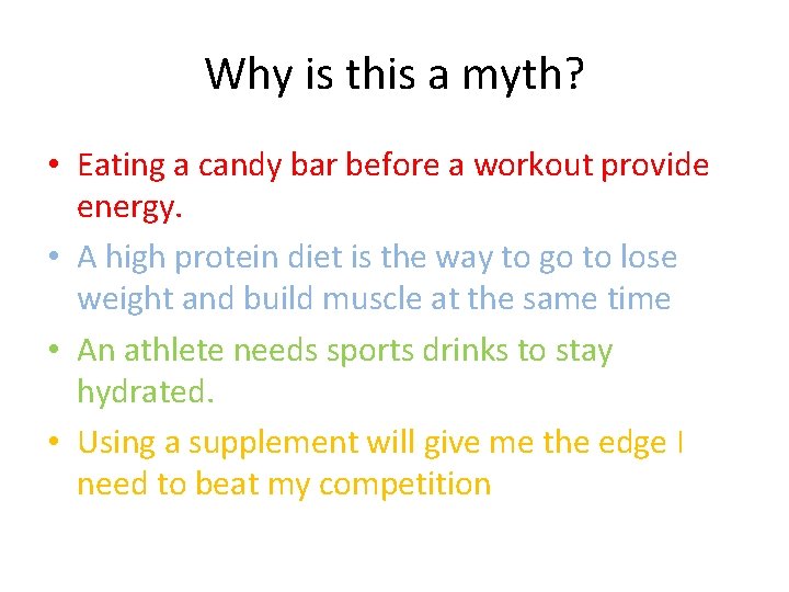 Why is this a myth? • Eating a candy bar before a workout provide