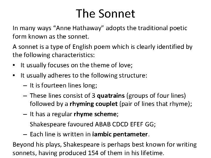 The Sonnet In many ways “Anne Hathaway” adopts the traditional poetic form known as