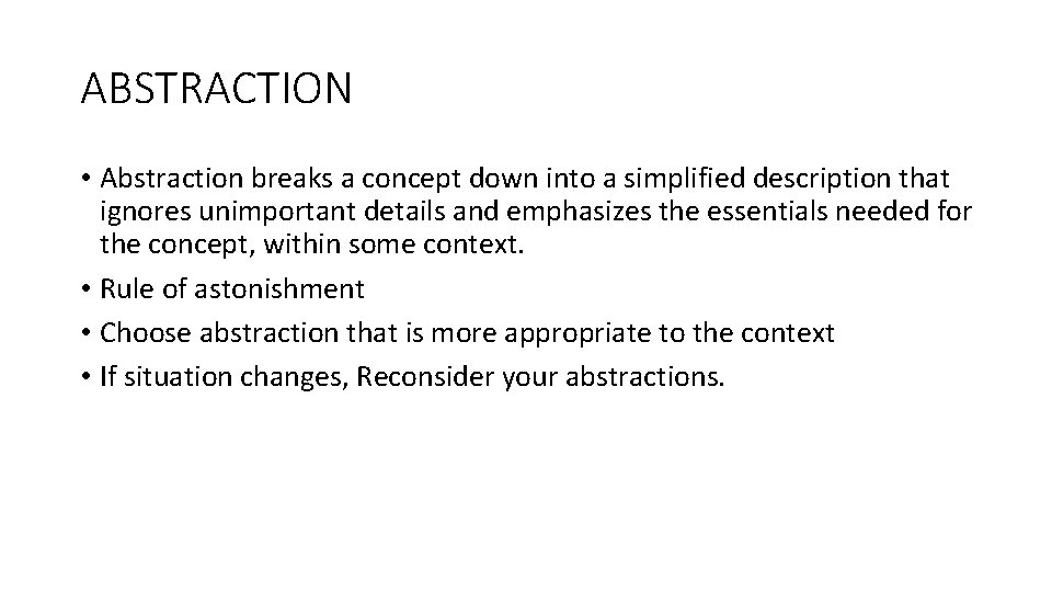 ABSTRACTION • Abstraction breaks a concept down into a simplified description that ignores unimportant