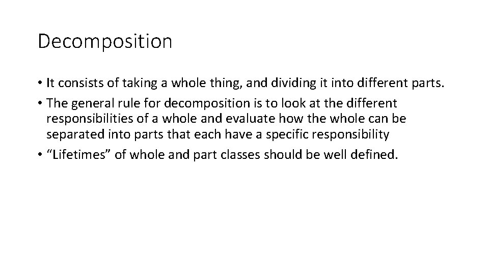 Decomposition • It consists of taking a whole thing, and dividing it into different