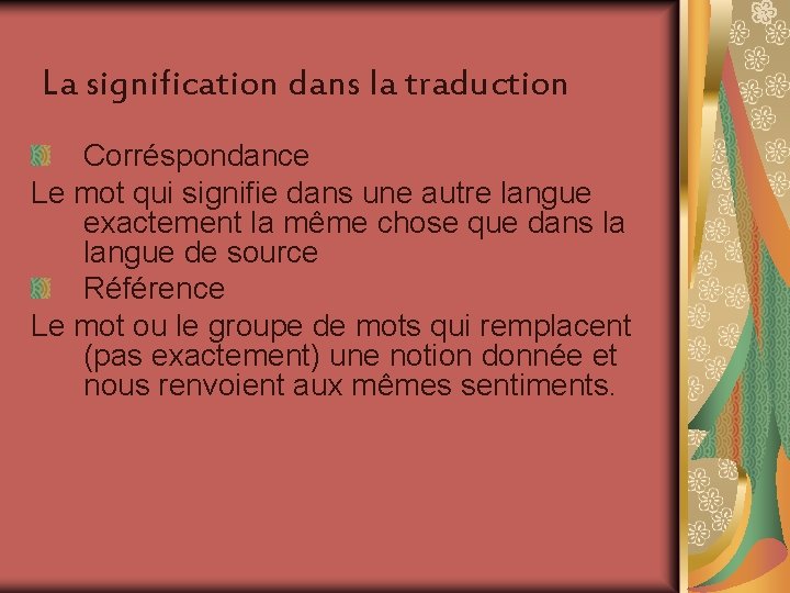 La signification dans la traduction Corréspondance Le mot qui signifie dans une autre langue