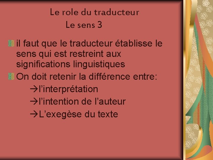 Le role du traducteur Le sens 3 il faut que le traducteur établisse le