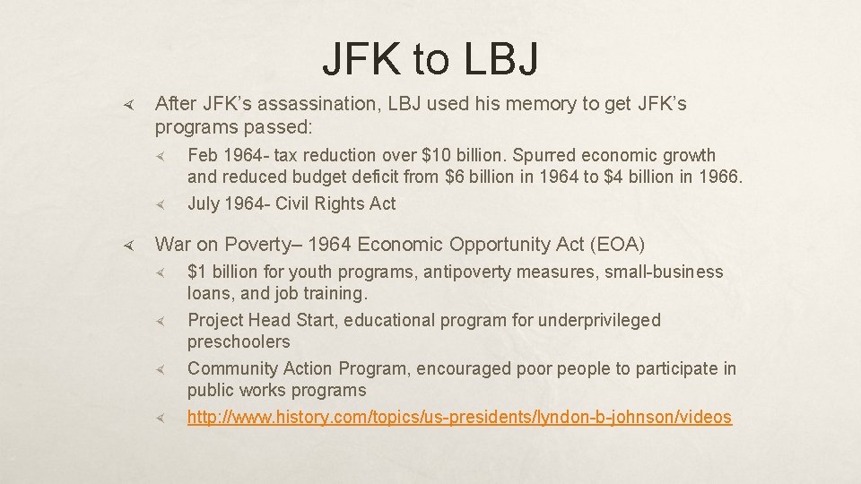 JFK to LBJ After JFK’s assassination, LBJ used his memory to get JFK’s programs