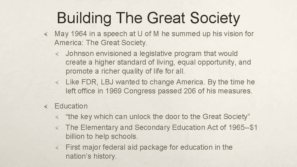 Building The Great Society May 1964 in a speech at U of M he