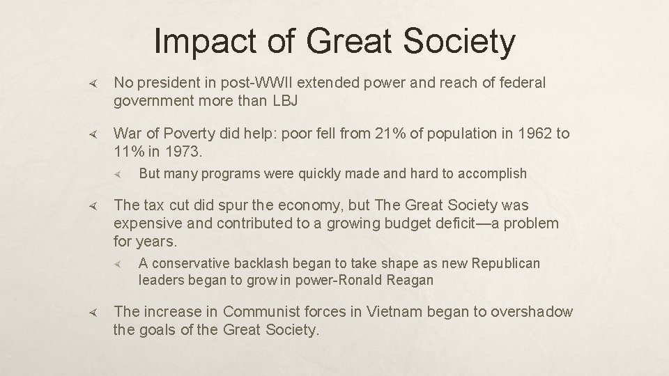 Impact of Great Society No president in post-WWII extended power and reach of federal