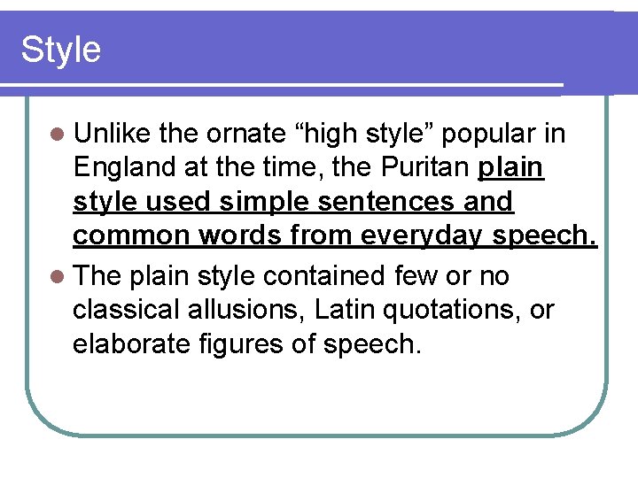 Style l Unlike the ornate “high style” popular in England at the time, the