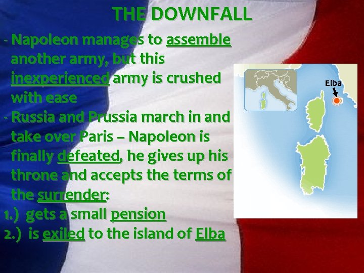 THE DOWNFALL - Napoleon manages to assemble another army, but this inexperienced army is