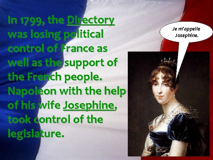 In 1799, the Directory was losing political control of France as well as the