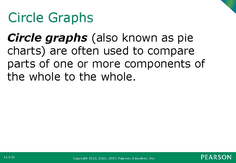Circle Graphs Circle graphs (also known as pie charts) are often used to compare