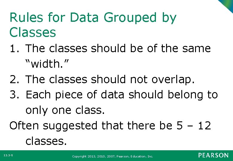 Rules for Data Grouped by Classes 1. The classes should be of the same