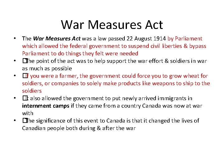 War Measures Act • The War Measures Act was a law passed 22 August
