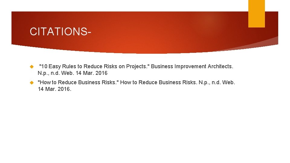 CITATIONS "10 Easy Rules to Reduce Risks on Projects. " Business Improvement Architects. N.