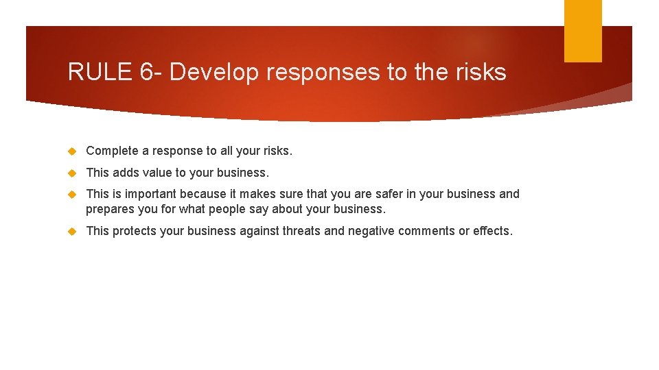 RULE 6 - Develop responses to the risks Complete a response to all your
