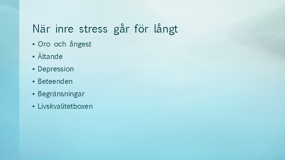 När inre stress går för långt • Oro och ångest • Ältande • Depression