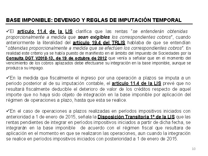 BASE IMPONIBLE: DEVENGO Y REGLAS DE IMPUTACIÓN TEMPORAL üEl artículo 11. 4 de la