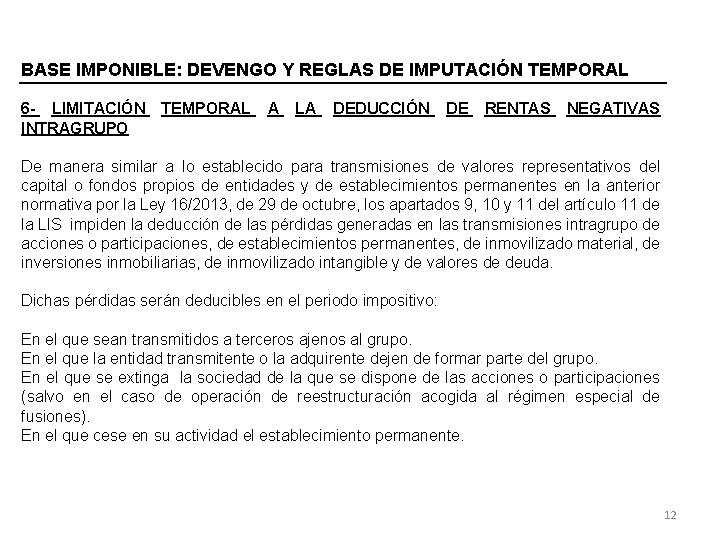 BASE IMPONIBLE: DEVENGO Y REGLAS DE IMPUTACIÓN TEMPORAL 6 - LIMITACIÓN INTRAGRUPO TEMPORAL A