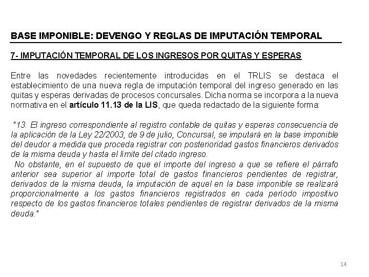 BASE IMPONIBLE: DEVENGO Y REGLAS DE IMPUTACIÓN TEMPORAL 7 - IMPUTACIÓN TEMPORAL DE LOS
