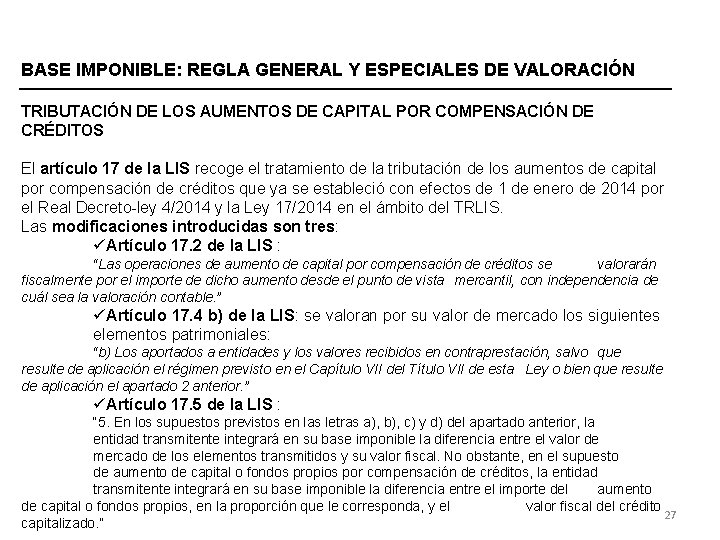 BASE IMPONIBLE: REGLA GENERAL Y ESPECIALES DE VALORACIÓN TRIBUTACIÓN DE LOS AUMENTOS DE CAPITAL