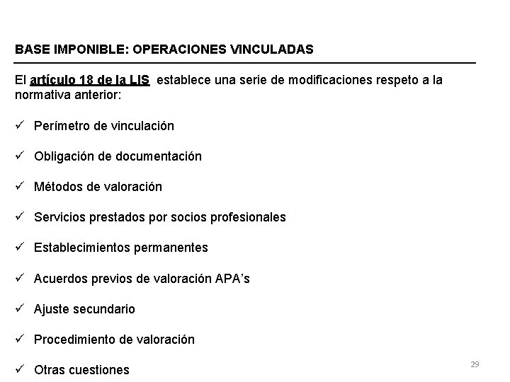 BASE IMPONIBLE: OPERACIONES VINCULADAS El artículo 18 de la LIS establece una serie de