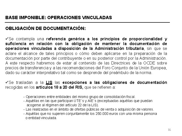 BASE IMPONIBLE: OPERACIONES VINCULADAS OBLIGACIÓN DE DOCUMENTACIÓN: üSe contempla una referencia genérica a los