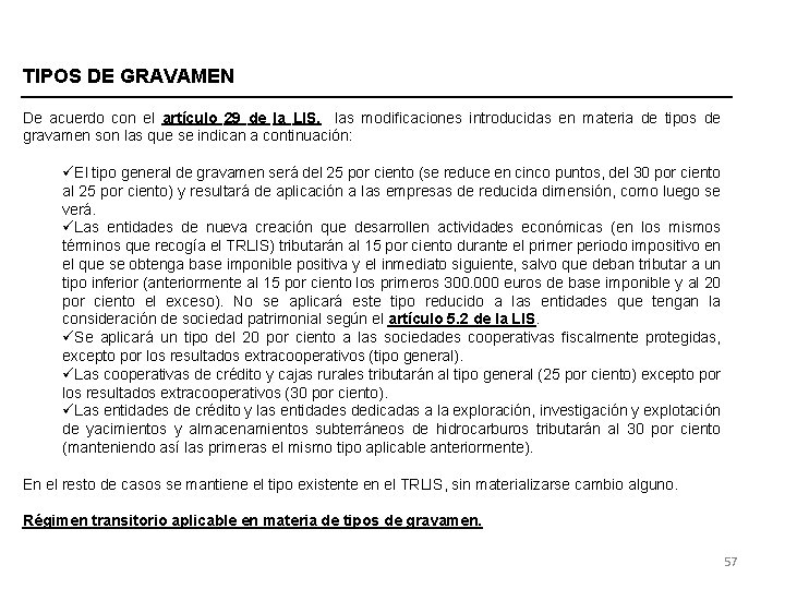 TIPOS DE GRAVAMEN De acuerdo con el artículo 29 de la LIS, las modificaciones