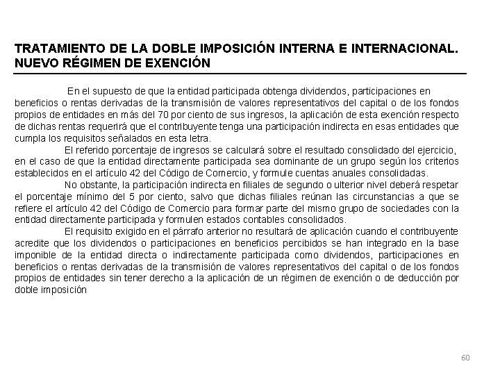 TRATAMIENTO DE LA DOBLE IMPOSICIÓN INTERNA E INTERNACIONAL. NUEVO RÉGIMEN DE EXENCIÓN En el