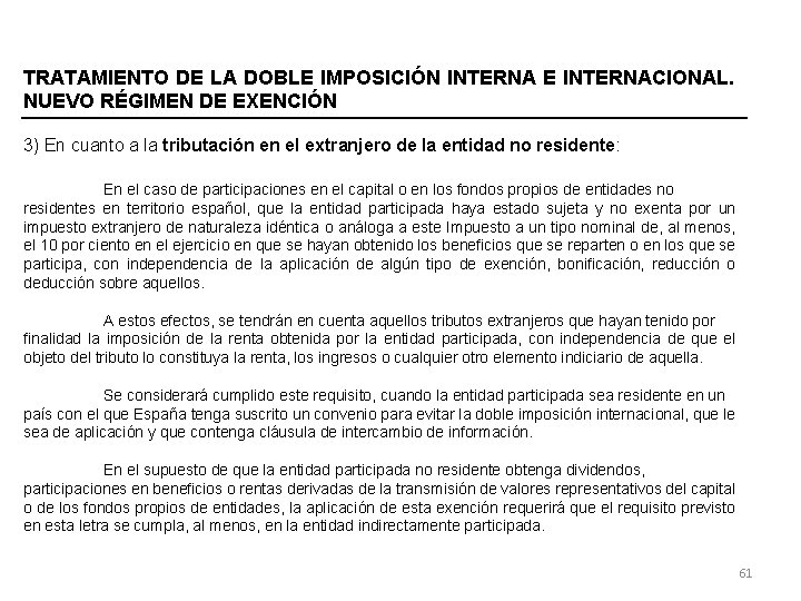 TRATAMIENTO DE LA DOBLE IMPOSICIÓN INTERNA E INTERNACIONAL. NUEVO RÉGIMEN DE EXENCIÓN 3) En