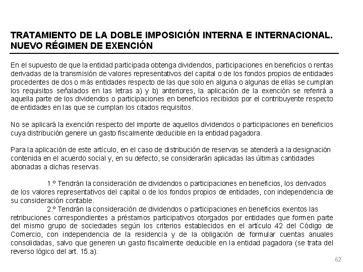 TRATAMIENTO DE LA DOBLE IMPOSICIÓN INTERNA E INTERNACIONAL. NUEVO RÉGIMEN DE EXENCIÓN En el