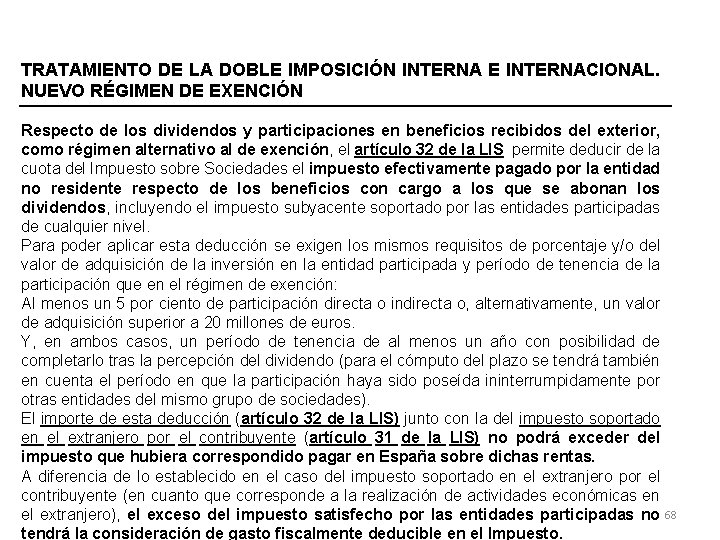 TRATAMIENTO DE LA DOBLE IMPOSICIÓN INTERNA E INTERNACIONAL. NUEVO RÉGIMEN DE EXENCIÓN Respecto de