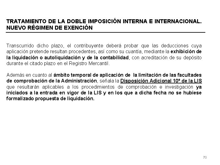 TRATAMIENTO DE LA DOBLE IMPOSICIÓN INTERNA E INTERNACIONAL. NUEVO RÉGIMEN DE EXENCIÓN Transcurrido dicho