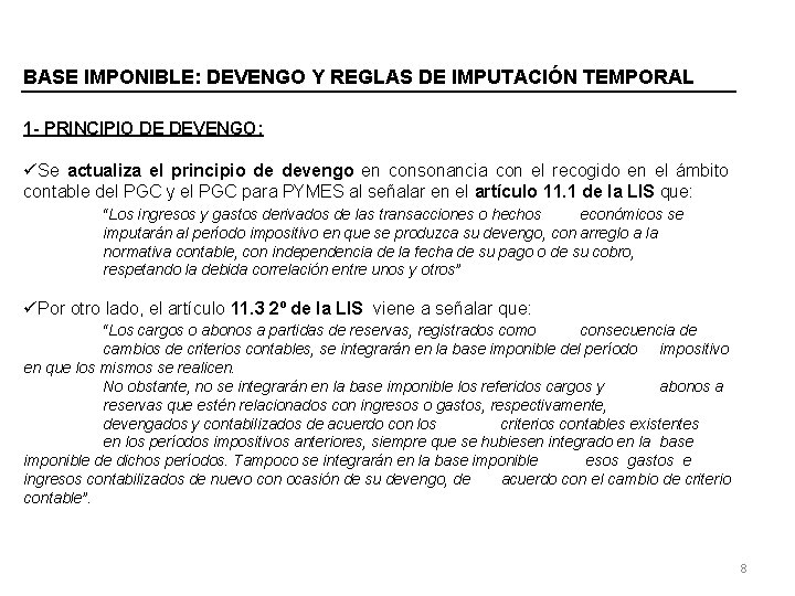 BASE IMPONIBLE: DEVENGO Y REGLAS DE IMPUTACIÓN TEMPORAL 1 - PRINCIPIO DE DEVENGO: üSe