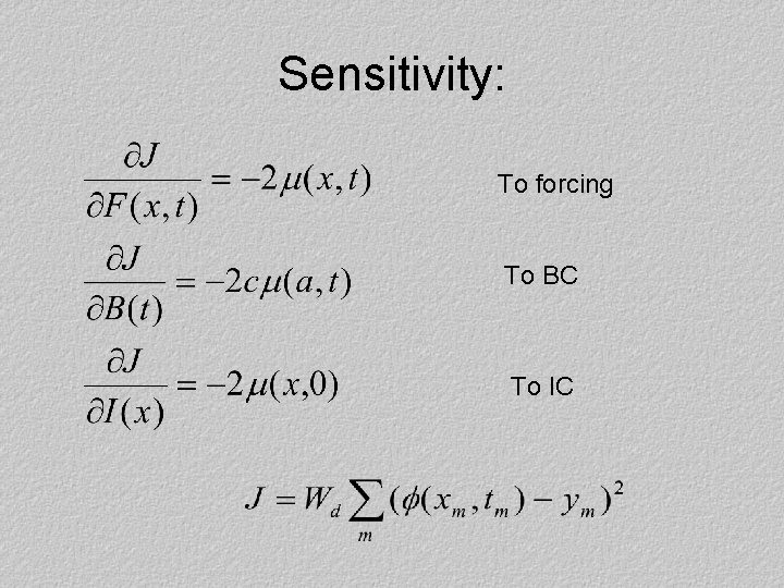 Sensitivity: To forcing To BC To IC 