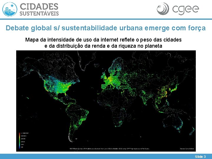 Debate global s/ sustentabilidade urbana emerge com força Mapa da intensidade de uso da