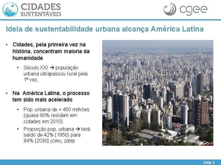 Ideia de sustentabilidade urbana alcança América Latina • Cidades, pela primeira vez na história,