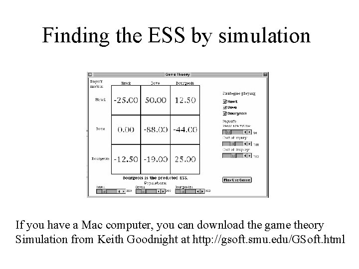 Finding the ESS by simulation If you have a Mac computer, you can download