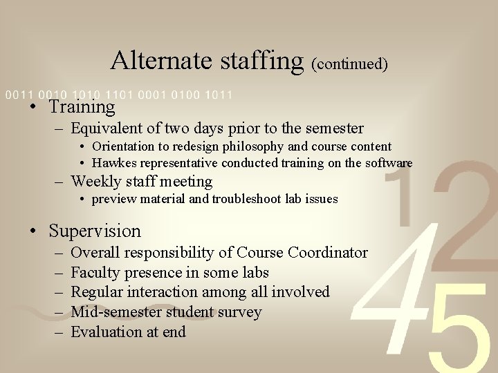 Alternate staffing (continued) • Training – Equivalent of two days prior to the semester