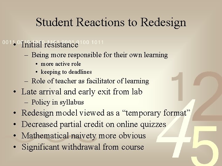 Student Reactions to Redesign • Initial resistance – Being more responsible for their own