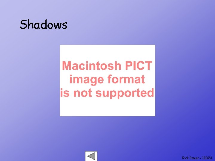 Shadows Rick Parent - CIS 681 