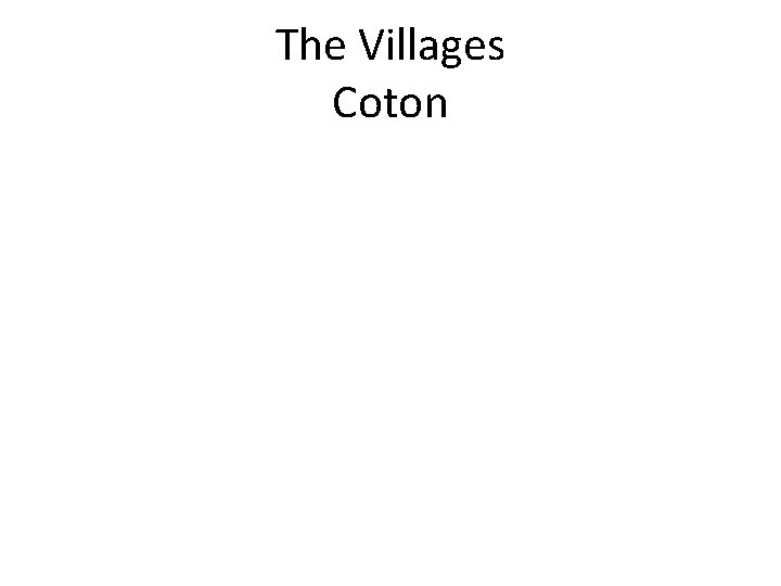 The Villages Coton 