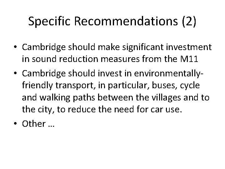 Specific Recommendations (2) • Cambridge should make significant investment in sound reduction measures from