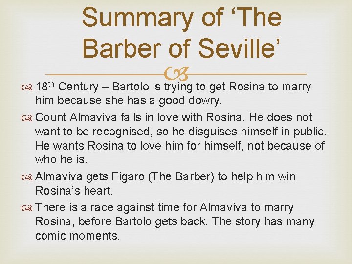 Summary of ‘The Barber of Seville’ Century – Bartolo is trying to get Rosina