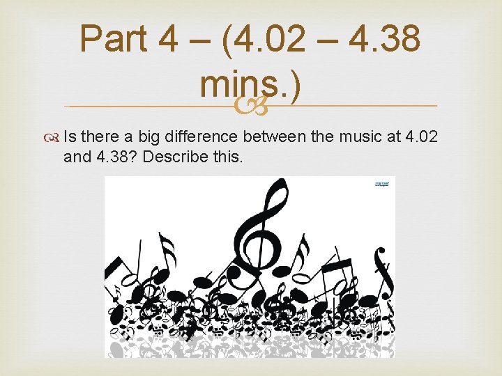 Part 4 – (4. 02 – 4. 38 mins. ) Is there a big