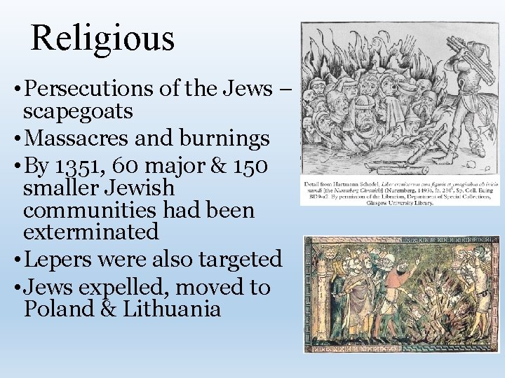 Religious • Persecutions of the Jews – scapegoats • Massacres and burnings • By