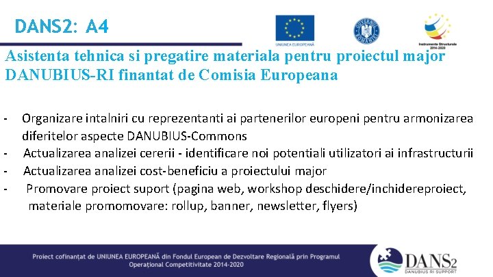 DANS 2: A 4 Asistenta tehnica si pregatire materiala pentru proiectul major DANUBIUS-RI finantat
