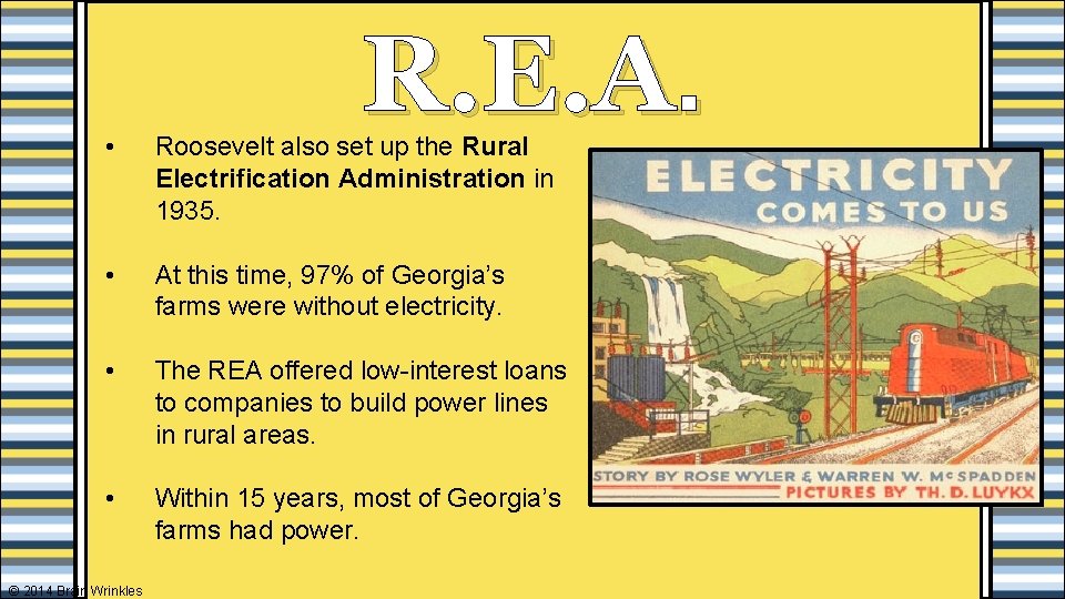 R. E. A. • Roosevelt also set up the Rural Electrification Administration in 1935.