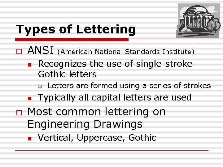 Types of Lettering o ANSI n Recognizes the use of single-stroke Gothic letters o