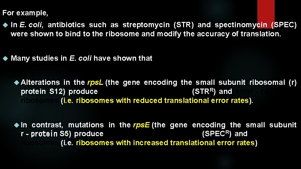 For example, In E. coli, antibiotics such as streptomycin (STR) and spectinomycin (SPEC) were